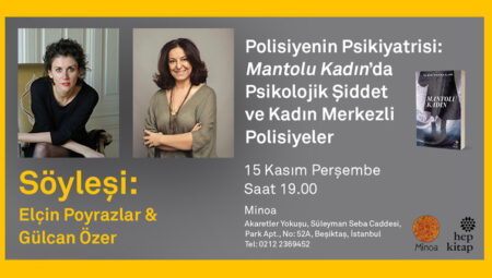 Mantolu Kadın’ın yazarı Elçin Poyrazlar polisiyenin psikiyatrisi üzerine Gülcan Özer’le söyleşiyor!